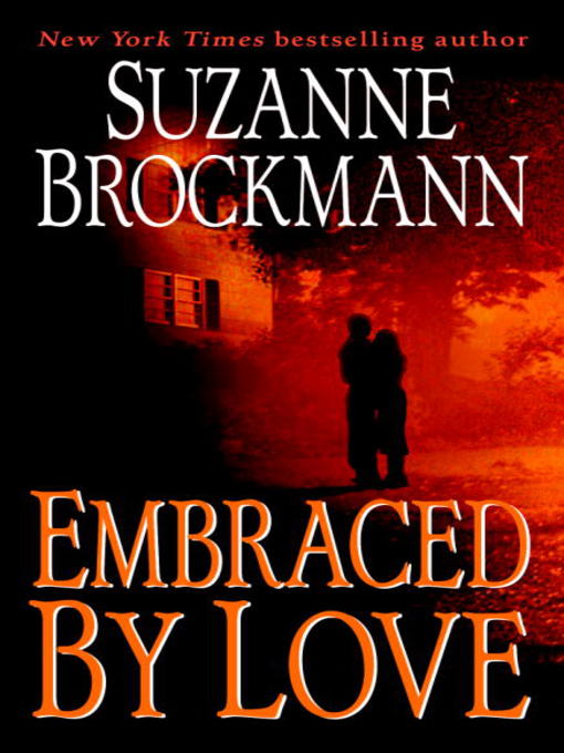 Title details for Embraced by Love by Suzanne Brockmann - Available